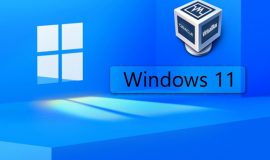 Cách kích hoạt ‘máy ảo’ cho Windows 11 trong VirtualBox